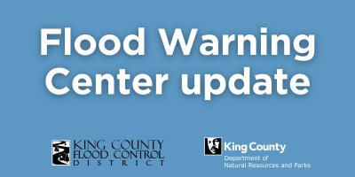 Flood Warning Update, blue background with the King County Flood Control logo and King County Department of Natural Resources and Parks logo.